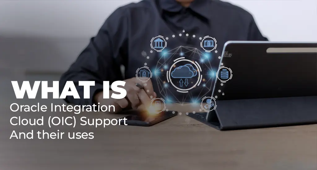 Oracle Integration Cloud (OIC) Support