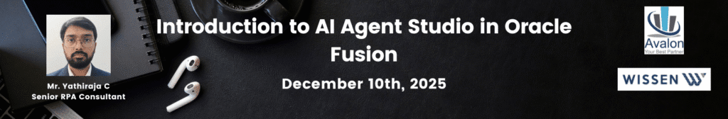 Avalon Webinar Introduction to AI Agent Studio in Oracle Fusion